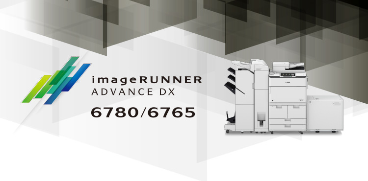 imageRUNNER ADVANCED DX 6780／6765