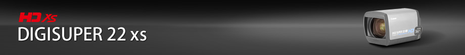 DIGISUPER 22 xs:高い光学性能と小型化を実現したHDTV対応22倍スタジオ用ズームレンズ
