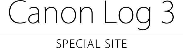 Canon Log 3 SPECIAL SITE