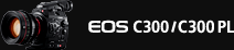 EOS C300/C300 PL